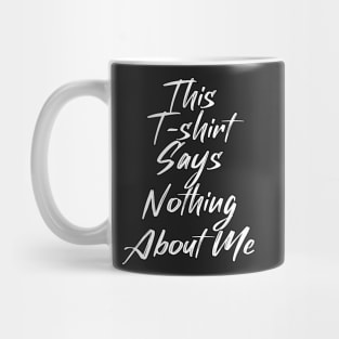 This says nothing about me Mug